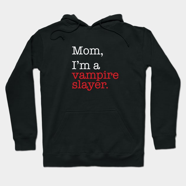 Vampire Slayer Hoodie by lyndsayruelle